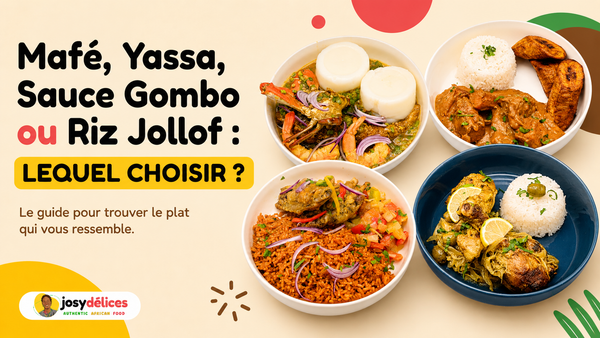 Mafé, Yassa, Gombo ou Jollof : quel plat choisir ?